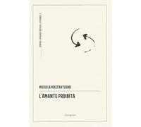 L'amante proibita. Percezione della terra natale in Cesare Pavese. Ediz. integrale