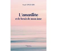 L'amanture et le bruit de mon âme