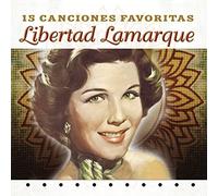 Lamarque, Libertad - 15 Canciones Favoritas