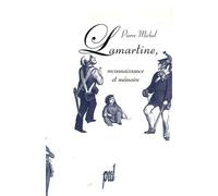 Lamartine, reconnaissance et mémoire - Michel Pierre - Presses Universitaires Lyon - broché - Biographie