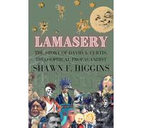 Lamasery: The Story Of David A. Curtis, Theosophical Propagandist