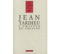 L'Amateur de théâtre Jean Tardieu (Auteur), Paul-Louis Mignon (Préface), Paul-Louis Mignon (Edité par), Delphine Hautois (Edité par)