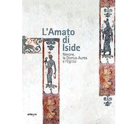 L'amato di Iside. Nerone, la Domus Aurea e l'Egitto