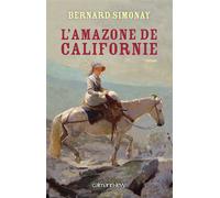 L'Amazone de Californie - Bernard Simonay - Calmann-Levy - broché - Roman