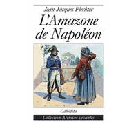 L'Amazone de Napoléon: Mémoires de Regula Engel
