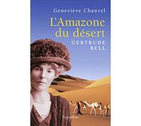 L'Amazone du désert: Gertrude Bell