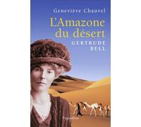 L'Amazone du désert Gertrude Bell - Geneviève Chauvel - Pygmalion - broché - Roman