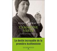 L'amazone verte Le roman de Françoise d'Eaubonne - Elise Thiébaut - Charleston - broché - Roman