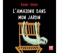 L'Amazonie dans mon jardin