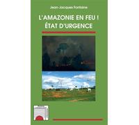 L'Amazonie en feu ! Etat d'urgence - Jean-Jacques Fontaine - L'harmattan - broché - Essai