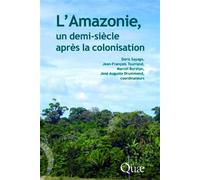 L'amazonie, un demi-siècle après la colonisation - Quae - Quae - broché - Essai