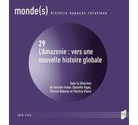 L'Amazonie : vers une nouvelle histoire globale