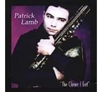 Lamb, Patrick - Closer I Get