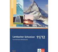 Lambacher Schweizer. 11. und 12. Schuljahr. Grundwissen. Bayern