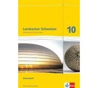 Lambacher Schweizer. Arbeitsheft Mit Lösungsheft 10. Schuljahr. Baden-Württemberg.