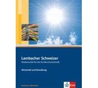 Lambacher Schweizer Für Die Fachhochschulreife. 11. Und 12. Schuljahr. Schülerbuch Wirtschaft Und Verwaltung