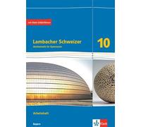 Lambacher Schweizer Mathematik 10. Arbeitsheft plus Lösungsheft Klasse 10. Ausgabe Bayern