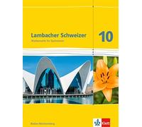 Lambacher Schweizer Mathematik 10. Ausgabe Baden-Württemberg: Schulbuch (Relié)