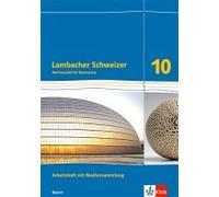 Lambacher Schweizer Mathematik 10arbeitsheft Mit Mediensammlung Plus Lösungsheft Klasse 10. Ausgabe Bayern