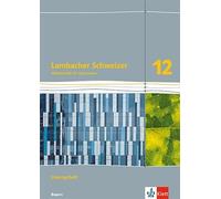 Lambacher Schweizer Mathematik 12. Ausgabe Bayern: Lösungen Klasse 12 (L (Poche)