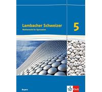 Lambacher Schweizer Mathematik 5. Ausgabe Bayern: Schulbuch Klasse 5 (La (Relié)