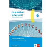 Lambacher Schweizer Mathematik 6. Arbeitsheft mit Lösungen Klasse 6. Ausgabe Baden-Württemberg G9: Klassenarbeitstrainer. Arbeitsheft mit Medien und Lösungen Klasse 6