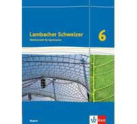 Lambacher Schweizer Mathematik 6. Ausgabe Bayern: Schulbuch Klasse 6 (La (Relié)