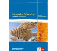 Lambacher Schweizer Mathematik Berufliches Gymnasium Jahrgangsstufe. Schulbuch Klasse 12/13. Erhöhtes Anforderungsniveau, Ausgabe Baden-Württemberg