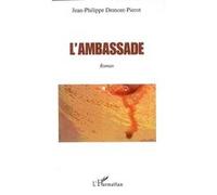 L'ambassade Roman - Jean-Philippe Demont-Pierot - L'harmattan - broché - Roman