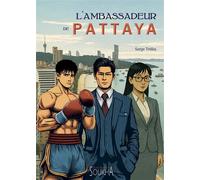 L'ambassadeur de Pattaya - Serge Tréfeu - Soukha - broché - Roman