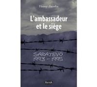 L'ambassadeur et le siège Henry Jacolin (Auteur)