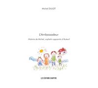 L'Ambassadeur: Histoire de Michel, orphelin apprentis d’Auteuil