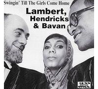 lambert, hendricks & bavan: - Swingin' Till the Girls Come Home (UK Import)