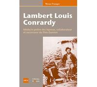 Lambert Louis Conrardy : Médecin-prêtre des lépreux, collaborateur et successeur du Père Damien