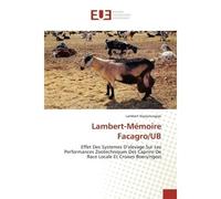 Lambert-Mémoire Facagro/UB Effet Des Systemes D'elevage Sur Les Performances Zootechniques Des Caprins De Race Locale - Lambert Niyoyitungiye - Universitaires Europeennes - broché - Livre