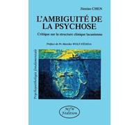 L'ambiguïté De La Psychose - Critique Sur La Structure Clinique Lacanienne