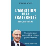 L'ambition de la fraternité Ma vie, mes combats - Bernard Streit - Des De Brouwer - broché - Témoignage