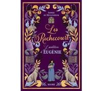 Les Rochecourt - Tome 4 - L'ambition D'eugénie