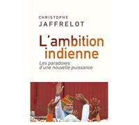 L'ambition indienne Les paradoxes d'une nouvelle puissance - Christophe Jaffrelot - Tallandier - ebook (ePub) - Essai