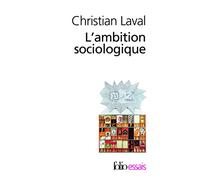 L'ambition sociologique – Saint-Simon, Comte, Tocqueville, Marx, Durkheim, Weber – Gallimard