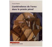 L'ambivalence De L'aveu Dans Le Procès Pénal
