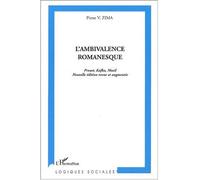 L'ambivalence romanesque Proust Kafka, Musil (Nouvelles édition revue et augmentée) - Pierre V. Zima - L'harmattan - broché - Etude