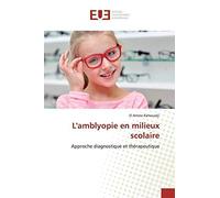 L'amblyopie en milieux scolaire: Approche diagnostique et thérapeutique