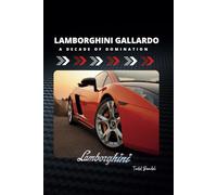 Lamborghini Gallardo: A Decade of Domination