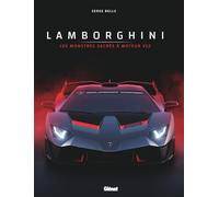 Lamborghini - Les Monstres Sacrés À Moteur V12