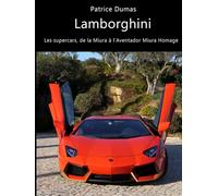 Lamborghini, les supercars, de la Miura à l'Aventador Miura Homage.
