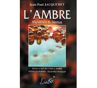 L'ambre : mystères et vertus