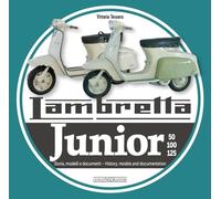 Lambretta Junior 50, 100, 125: Storia modelli e documenti / History, Models and Documents
