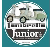 Lambretta Junior 50, 100, 125: Storia modelli e documenti / History, Models and Documents