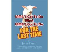 LAMBS Got To Do What LAMBS Got To Do by John Lamb John Lamb (Auteur)